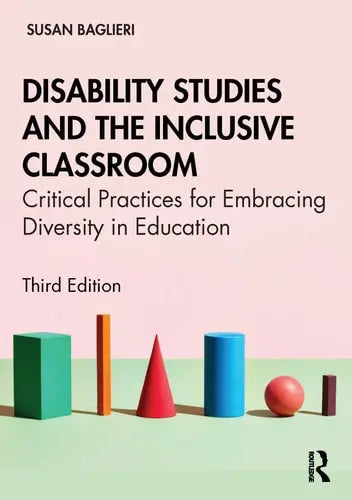 Disability Studies and the Inclusive Classroom Critical Practices for Embracing Diversity in Education by Susan Baglieri 978-0367682590