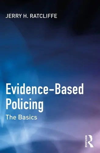 Evidence-Based Policing The Basics by Jerry Ratcliffe 978-0367703257