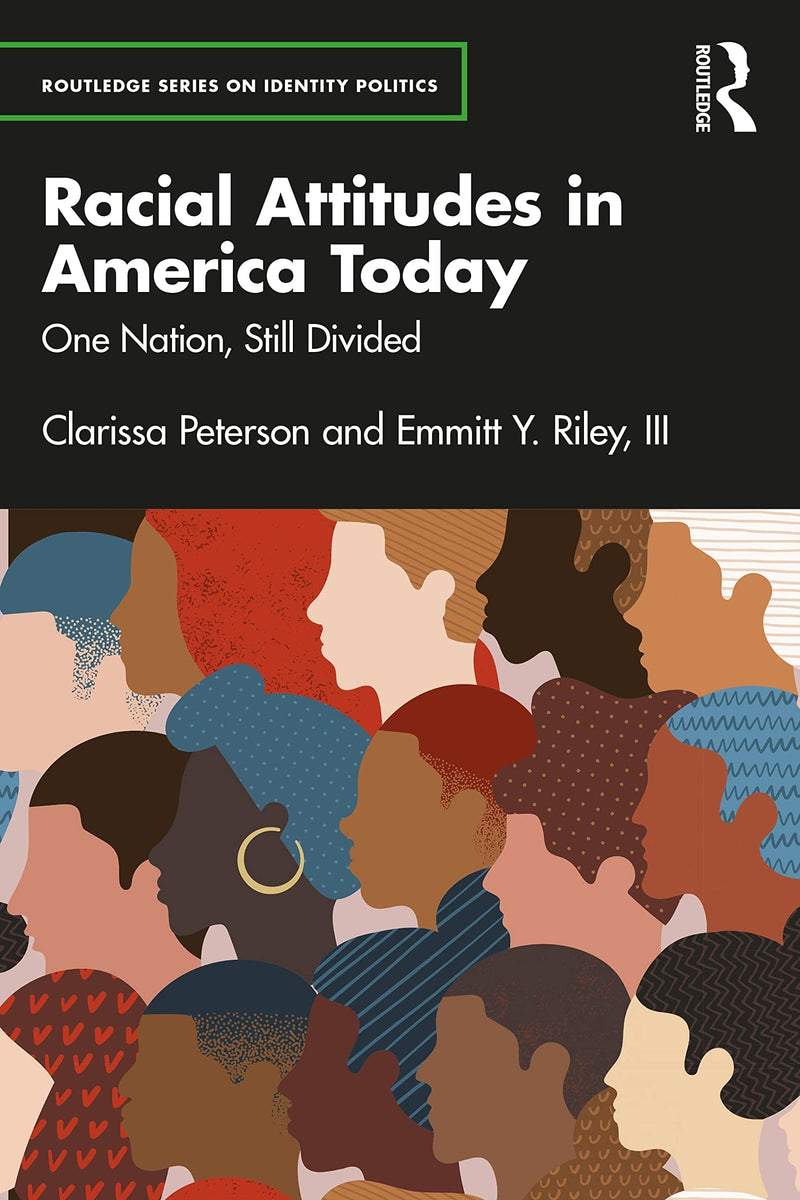 Racial Attitudes in America Today One Nation, Still Divided by Clarissa Peterson 1st Edition