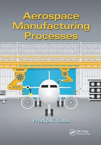 Aerospace Manufacturing Processes by Pradip K Saha 978-0367736927 - front cover