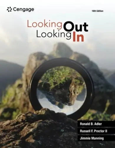 Looking Out, Looking in by Ronald B. Adler 16th Edition ISBN 9780357033944
