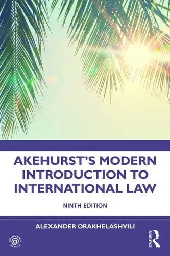 Akehurst's Modern Introduction to International Law by Alexander Orakhelashvili 978-0367753467