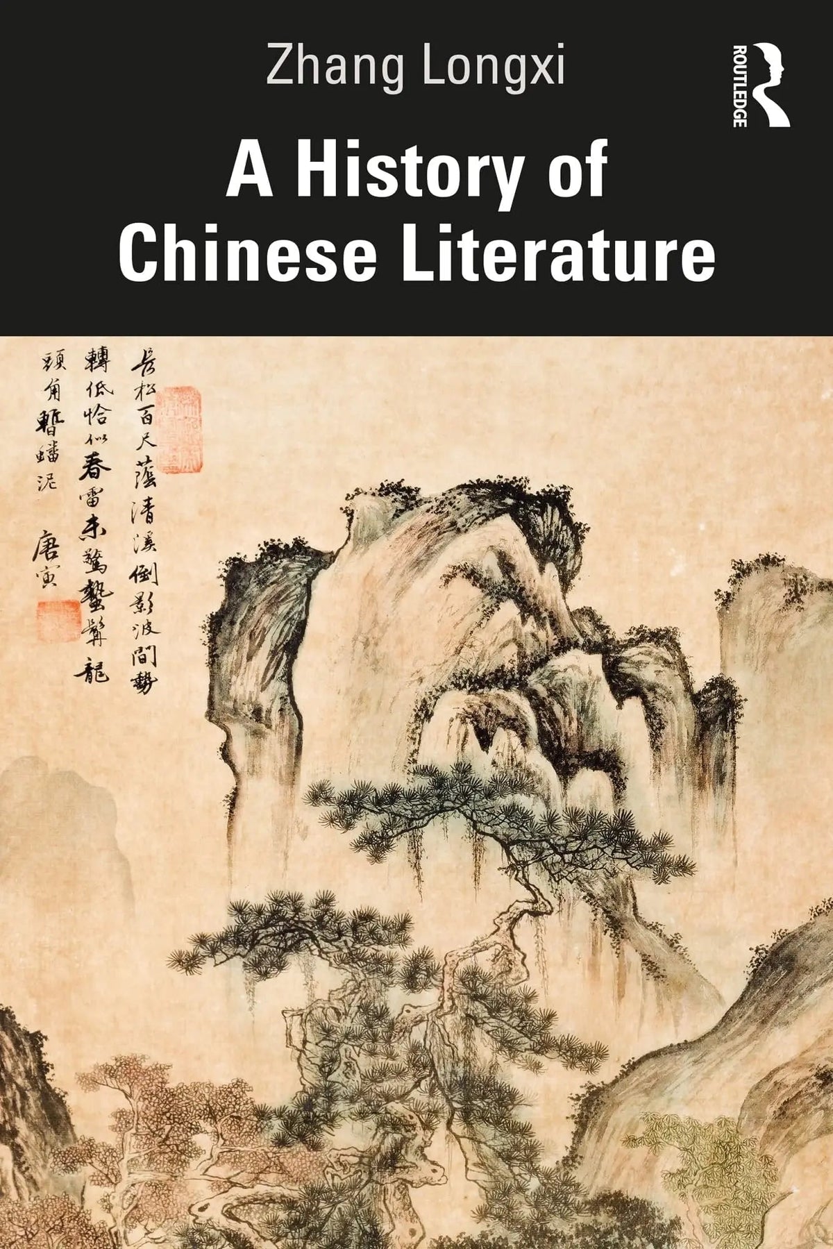 A History of Chinese Literature by Longxi Zhang 1st Edition ISBN 9780367758288 - front cover