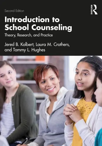 Introduction to School Counseling Theory, Research, and Practice by Jered B. Kolbert 978-0367766092