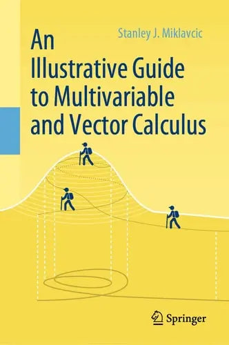 An Illustrative Guide to Multivariable and Vector Calculus by Stanley J. Miklavcic ISBN: 978-3030334581 - front cover