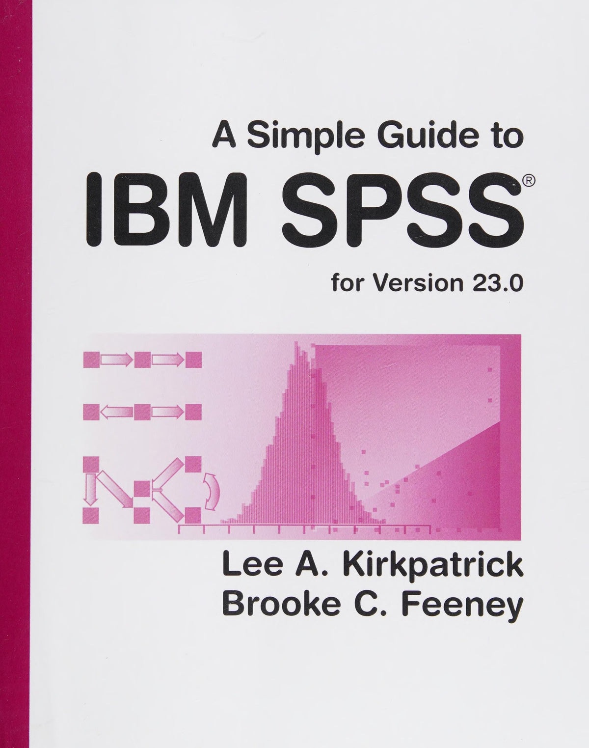 A Simple Guide to IBM SPSS Statistics - version 23.0 14th Edition - front cover