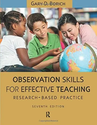 Observation Skills for Effective Teaching Research-based Practice by Gary D. Borich ISBN: 978-1612056777