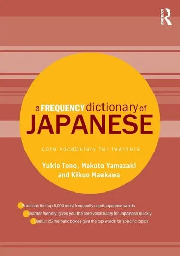 A Frequency Dictionary of Japanese Core Vocabulary for Learners by Yukio Tono 978-0415610131 - front cover