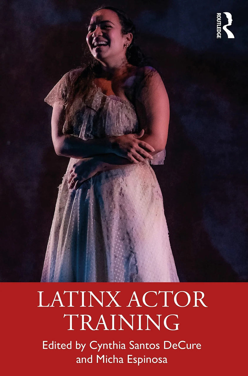 Latinx Actor Training by Cynthia Santos DeCure 1st Edition ISBN 9780367898601
