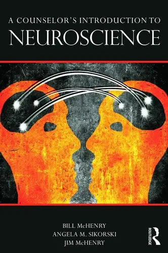A Counselor's Introduction to Neuroscience by Bill McHenry 978-0415662284 - front cover