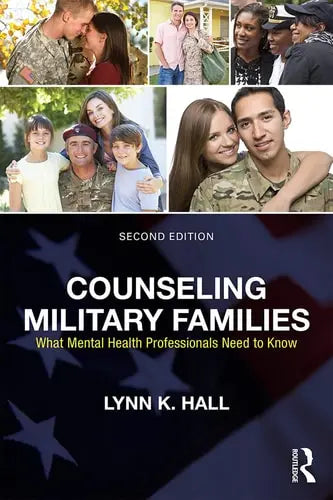 Counseling Military Families What Mental Health Professionals Need to Know by Lynn K. Hall 978-0415704526