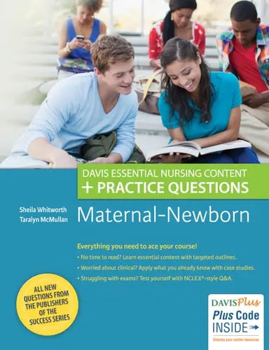 Maternal-Newborn Davis Essential Nursing Content + Practice Questions by Sheila C. Whitworth 978-0803644250