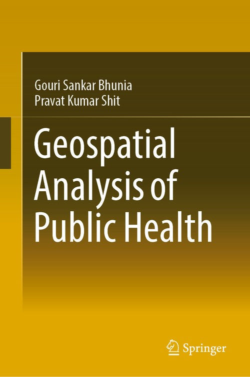 Geospatial Analysis of Public Health by Gouri Sankar Bhunia ISBN 9783030016791