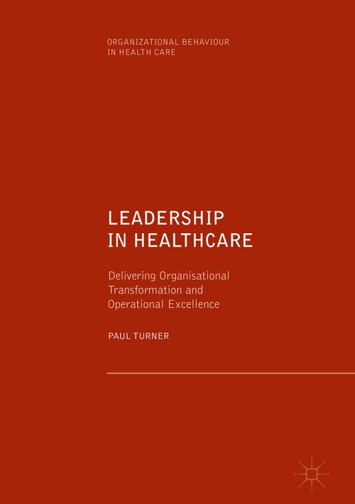 Leadership in Healthcare by Paul Turner ISBN 9783030043865