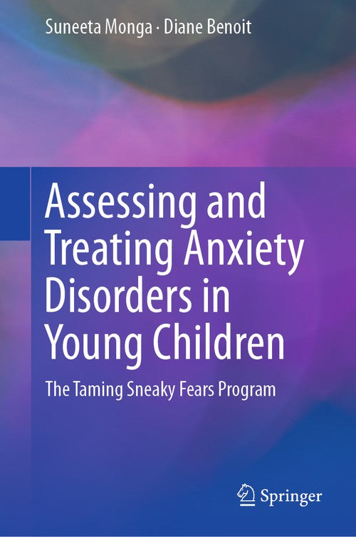 Assessing and Treating Anxiety Disorders in Young Children by Suneeta Monga ISBN 9783030049386