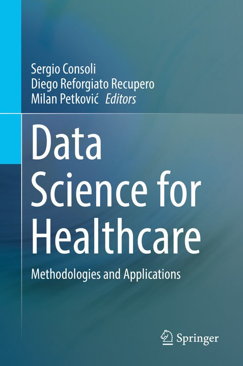 Data Science for Healthcare by Sergio Consoli ISBN 9783030052485
