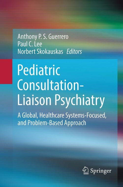 Pediatric Consultation-Liaison Psychiatry by Anthony P S Guerrero