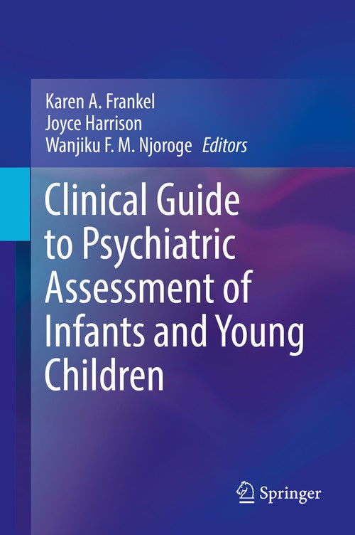Clinical Guide to Psychiatric Assessment of Infants and Young Children by Karen A Frankel ISBN 9783030106348