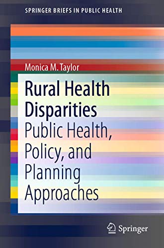 Rural Health Disparities by Monica M Taylor