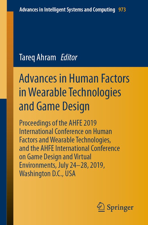 Advances in Human Factors in Wearable Technologies and Game Design by Tareq Ahram ISBN 9783030204754