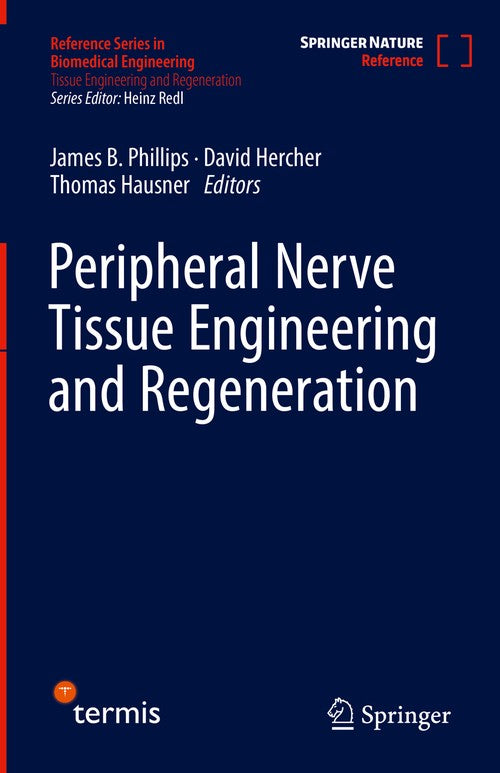 Peripheral Nerve Tissue Engineering and Regeneration by James B Phillips ISBN 9783030210519