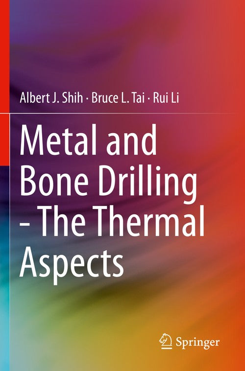 Metal and Bone Drilling - The Thermal Aspects by Albert J Shih ISBN 9783030260491