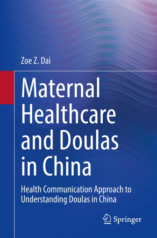 Maternal Healthcare and Doulas in China by Zoe Z Dai ISBN 9783030469627