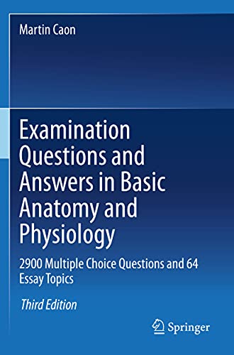 Examination Questions and Answers in Basic Anatomy and Physiology by Martin Caon