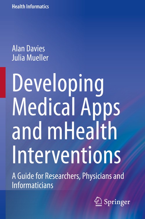 Developing Medical Apps and mHealth Interventions by Alan Davies ISBN 9783030475017