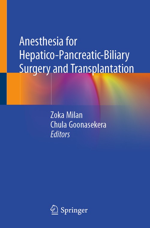 Anesthesia for Hepatico-Pancreatic-Biliary Surgery and Transplantation by Zoka Milan ISBN 9783030513337