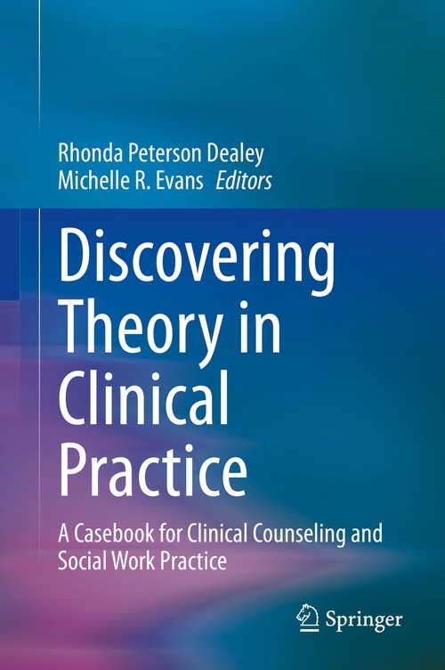 Discovering Theory in Clinical Practice by Rhonda Peterson Dealey ISBN 9783030573096