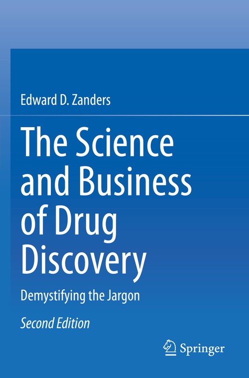 The Science and Business of Drug Discovery by Edward D Zanders ISBN 9783030578169