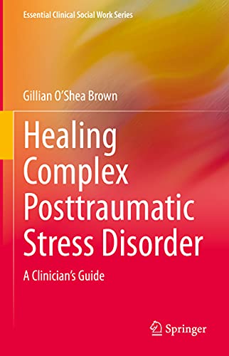 Healing Complex Posttraumatic Stress Disorder by Gillian Oshea Brown ISBN 9783030614157
