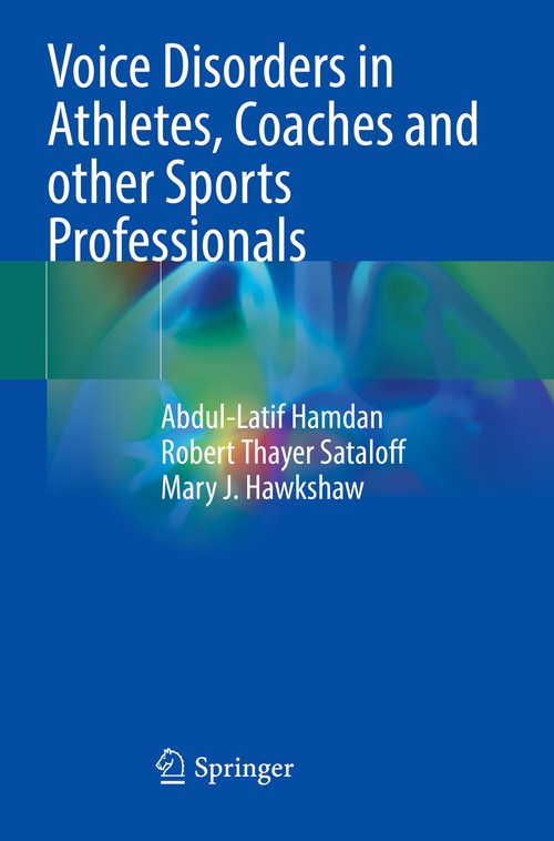 Voice Disorders in Athletes, Coaches and other Sports Professionals by Abdul-Latif Hamdan ISBN 9783030698331