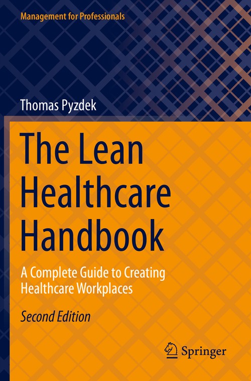 The Lean Healthcare Handbook by Thomas Pyzdek