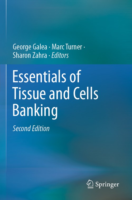 Essentials of Tissue and Cells Banking by George Galea ISBN 9783030716233