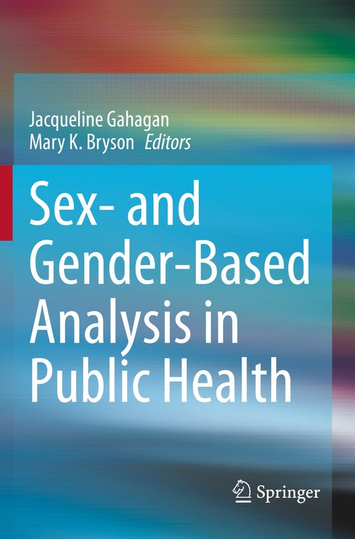 Sex- and Gender-Based Analysis in Public Health by Jacqueline Gahagan ISBN 9783030719319