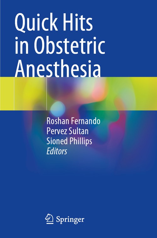 Quick Hits in Obstetric Anesthesia by Roshan Fernando ISBN 9783030724894