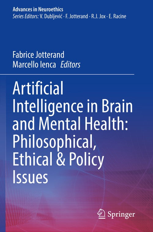 Artificial Intelligence in Brain and Mental Health: Philosophical, Ethical & Policy Issues by Fabrice Jotterand ISBN 9783030741907