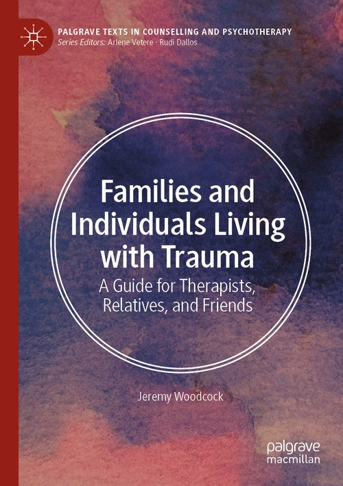 Families and Individuals Living with Trauma by Jeremy Woodcock ISBN 9783030790387