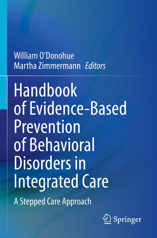 Handbook of Evidence-Based Prevention of Behavioral Disorders in Integrated Care by William Odonohue ISBN 9783030834715