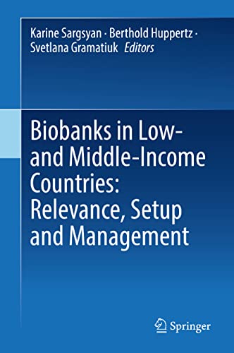 Biobanks in Low- and Middle-Income Countries: Relevance, Setup and Management by Karine Sargsyan ISBN 9783030876364