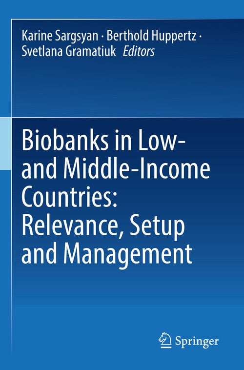 Biobanks in Low- and Middle-Income Countries: Relevance, Setup and Management by Karine Sargsyan ISBN 9783030876395