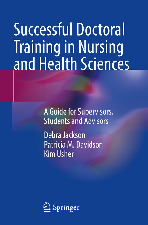 Successful Doctoral Training in Nursing and Health Sciences by Debra Jackson Rn Commnurscert Bhsc Mnurs ISBN 9783030879488