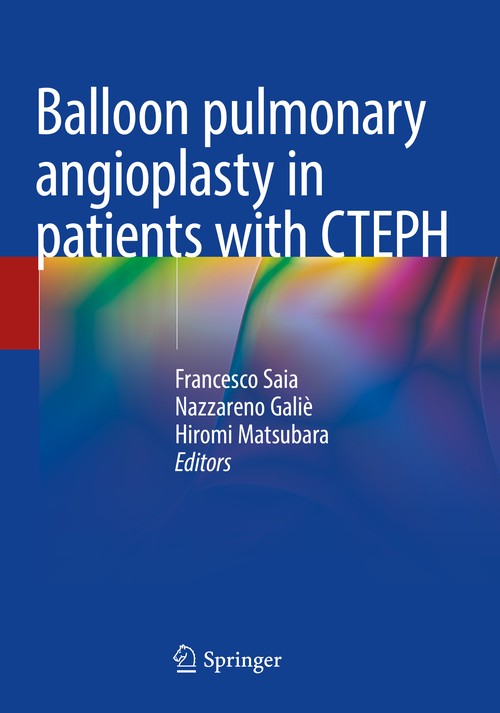 Balloon pulmonary angioplasty in patients with CTEPH by Francesco Saia ISBN 9783030959999