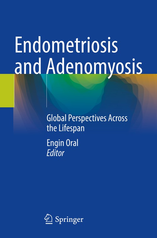 Endometriosis and Adenomyosis by Engin Oral ISBN 9783030972387