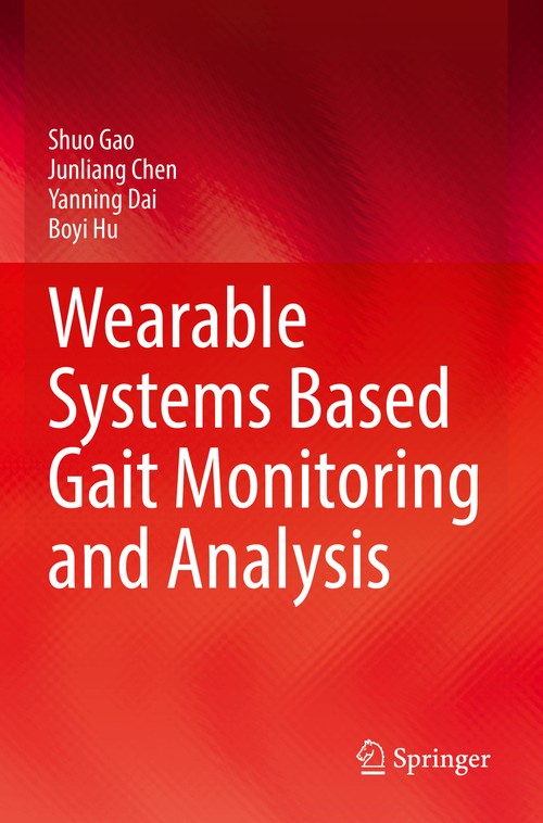 Wearable Systems Based Gait Monitoring and Analysis by Shuo Gao ISBN 9783030973346