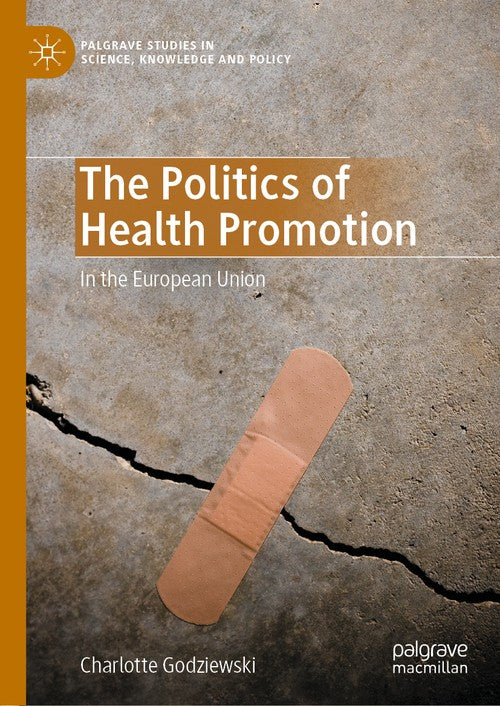 The Politics of Health Promotion by Charlotte Godziewski ISBN 9783030978693