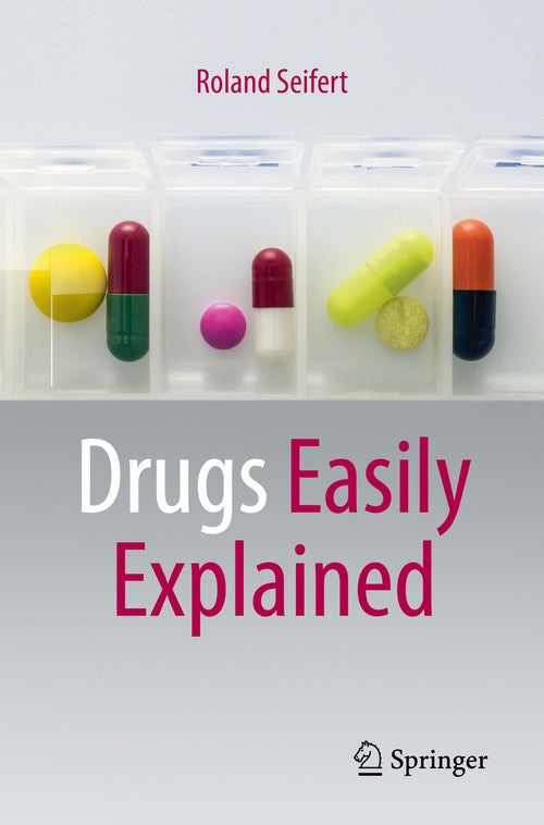 Drugs Easily Explained by Roland Seifert ISBN 9783031121876