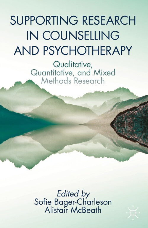 Supporting Research in Counselling and Psychotherapy by Sofie Bager-Charleson ISBN 9783031139413